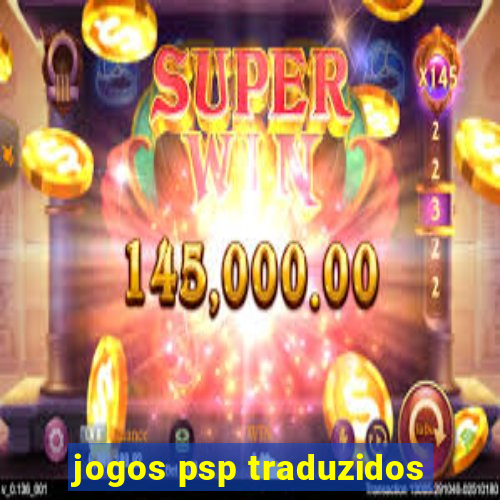 jogos psp traduzidos